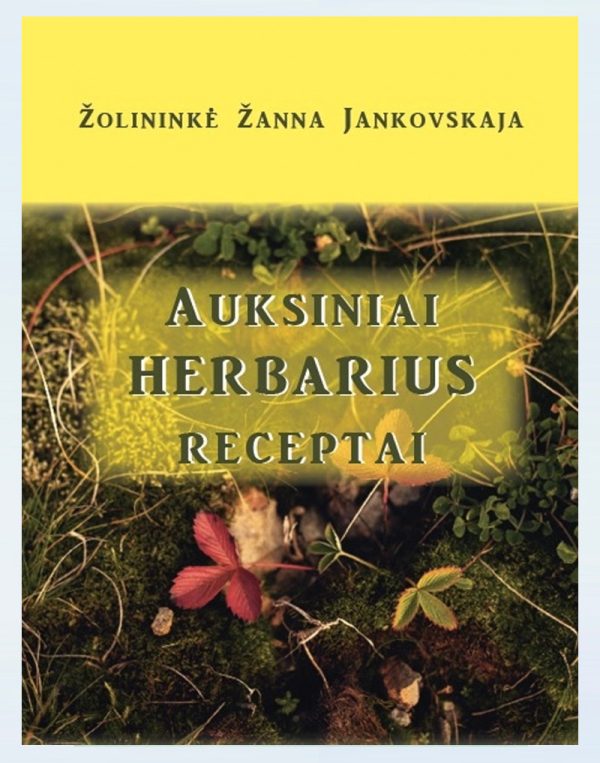 „Auksiniai Herbarius receptai“ Žanna Jankovskaja
